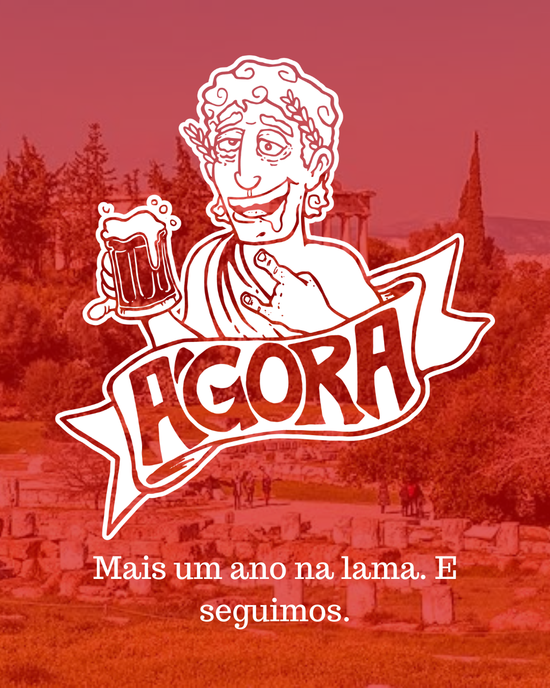 Ágora: Mais um ano na lama. E seguimos.