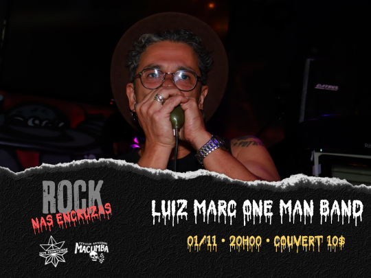 ROCK NAS ENCRUZAS COM LUIZ MARC ONE MAN BAND.