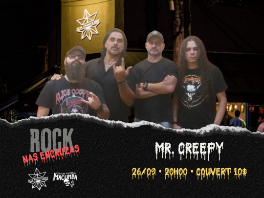 ROCK NAS ENCRUZAS MR. CREEPY.