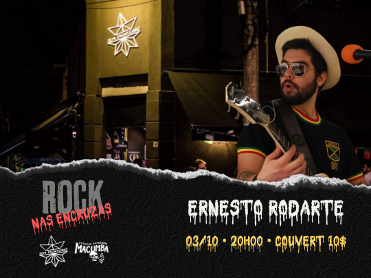 ROCK NAS ENCRUZAS COM ERNESTO RODARTE.