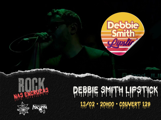 Rock nas encruzas com Debbie Smith Lipstick.